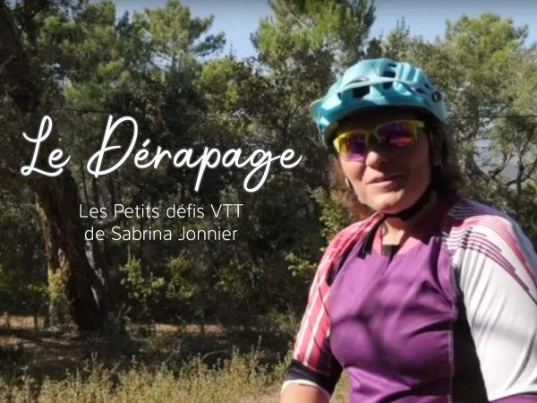 Les petits défis VTT par Sabrina Jonnier : Le Dérapage